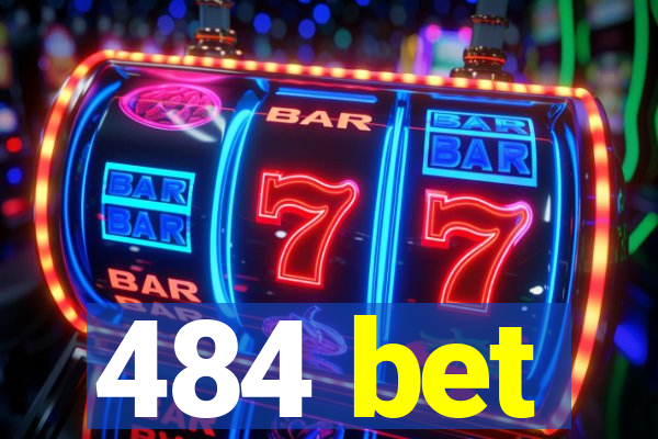 484 bet